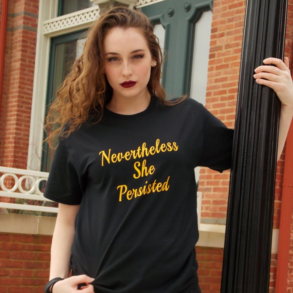 Nevertheless She Persisted Shirt. New.